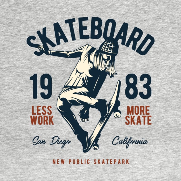 Skateboard - Less Work More Skate by JFDesign123